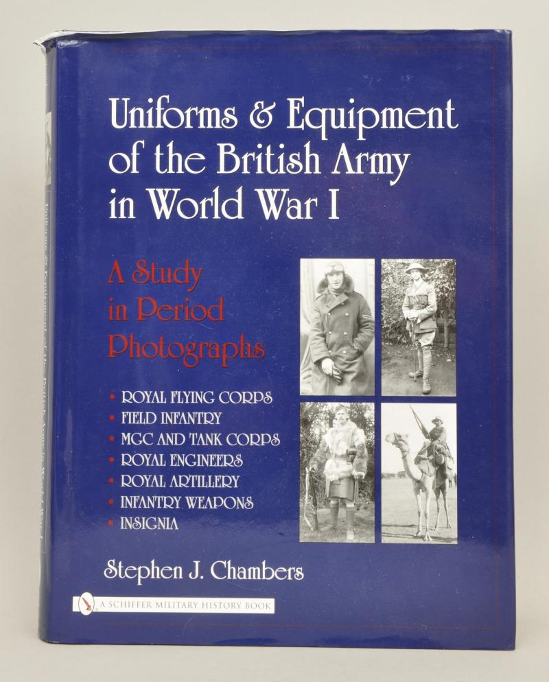 Uniforms & Equipment Of The British Army In WW1 - Steve Chambers