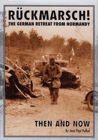 ' Ruckmarsch' After The battle Book on German Retreat From Normandy 1944