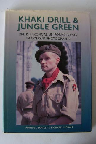 Khaki Drill & Jungle Green , British Tropical Uniforms 1939-45